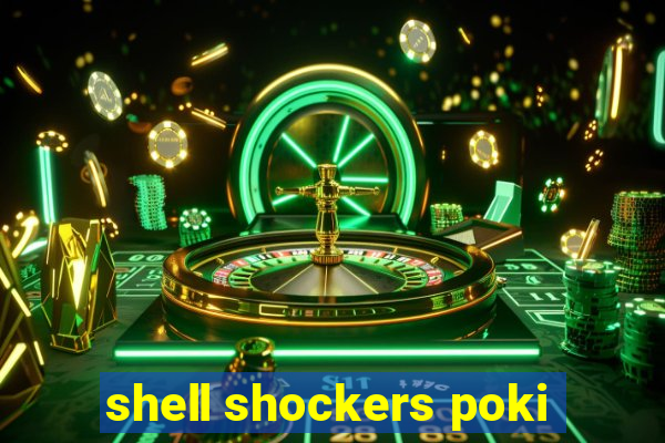 shell shockers poki